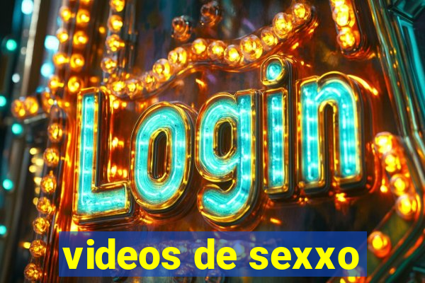 videos de sexxo